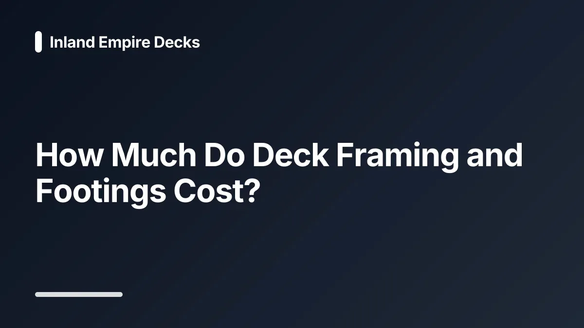 how much do deck framing and footings cost